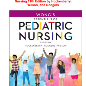 Test Bank for Wong's Essentials of Pediatric Nursing 11th Edition by Hockenberry, Wilson, and Rodgers