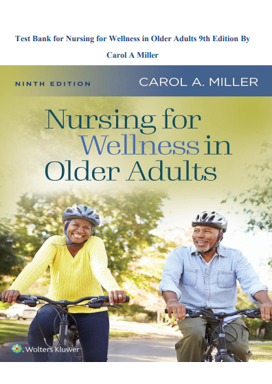 Test Bank for Nursing for Wellness in Older Adults 9th Edition By Carol A Miller