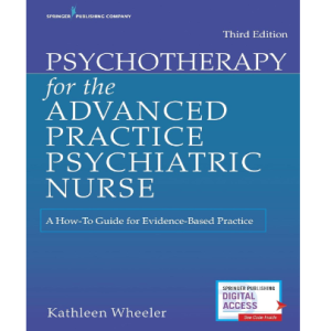 Test Bank for Psychotherapy for the Advanced Practice Psychiatric Nurse: A How-To Guide for Evidence- Based Practice 3rd Edition
