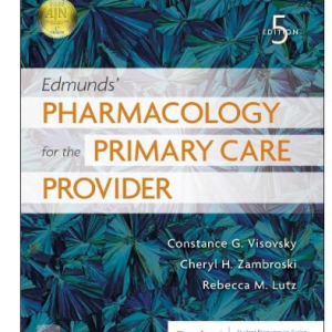 Test Bank for Edmunds' Pharmacology for the Primary Care Provider 5th Edition by Visovsky, Zambroski, and Lutz