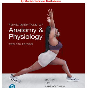 Test Bank for Fundamentals of Anatomy & Physiology 12th Edition by Martini, Nath, and Bartholomew