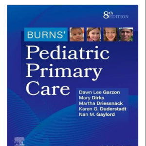 Test Bank For Burns' Pediatric Primary Care 8th Edition By Garzon, Dirks, Driessnack, Duderstadt, And Gaylord